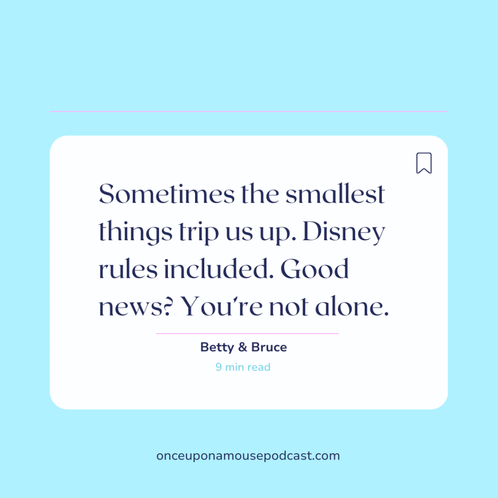 White card on a light blue background with text that reads: “Sometimes the smallest things trip us up. Disney rules included. Good news? You’re not alone.” Below the quote, it says, “Betty &amp; Bruce – 9 min read.” A small bookmark icon appears in the top right corner of the card. At the bottom of the image is the website: onceuponamousepodcast.com.